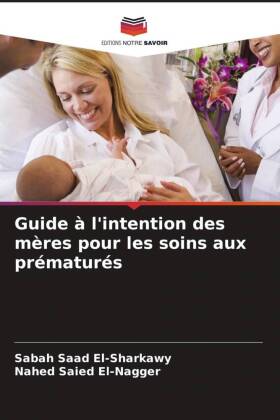 Guide à l'intention des mères pour les soins aux préma...