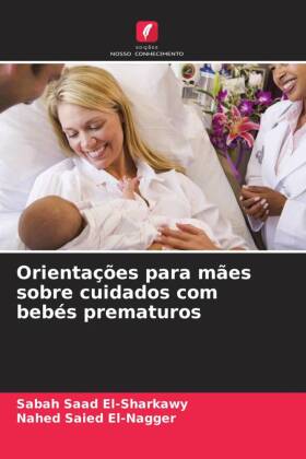 Orientações para mães sobre cuidados com bebés prematuros