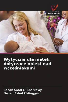 Wytyczne dla matek dotyczace opieki nad wczesniakami 