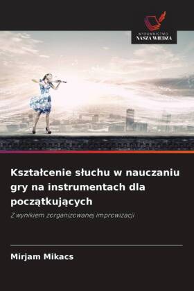 Ksztalcenie sluchu w nauczaniu gry na instrumentach dla poczat...
