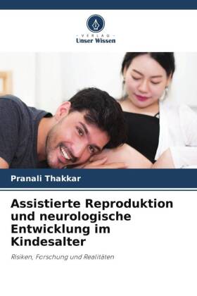 Assistierte Reproduktion und neurologische Entwicklung im Kind...