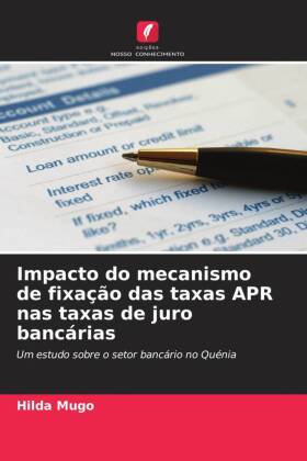 Impacto do mecanismo de fixação das taxas APR nas taxas de juro bancárias 