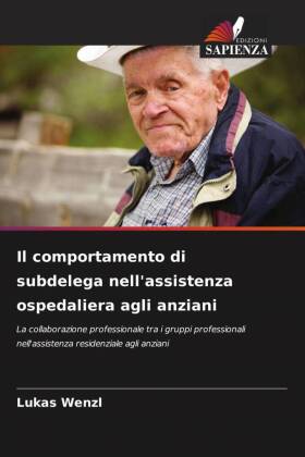 Il comportamento di subdelega nell'assistenza ospedaliera agli anziani 