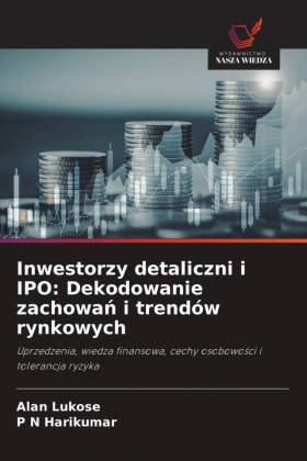 Inwestorzy detaliczni i IPO: Dekodowanie zachowan i trendów r...