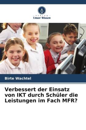 Verbessert der Einsatz von IKT durch Schüler die Leistungen i...