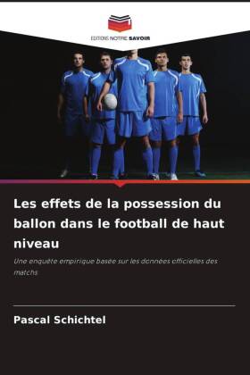 Les effets de la possession du ballon dans le football de haut...