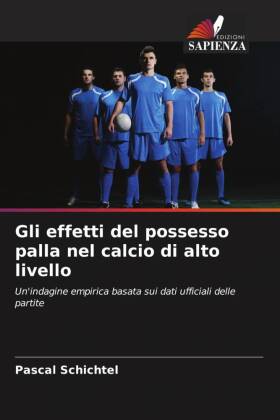 Gli effetti del possesso palla nel calcio di alto livello