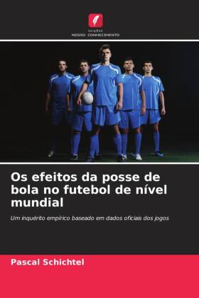 Os efeitos da posse de bola no futebol de nível mundial