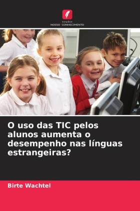 O uso das TIC pelos alunos aumenta o desempenho nas línguas e...