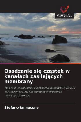 Osadzanie sie czastek w kanalach zasilajacych membrany