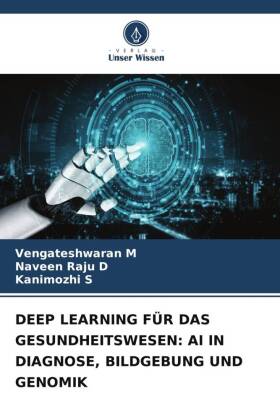 DEEP LEARNING FÜR DAS GESUNDHEITSWESEN: AI IN DIAGNOSE, BILDG...