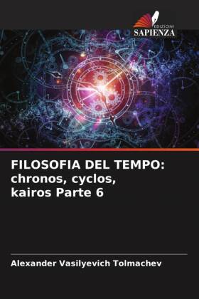 FILOSOFIA DEL TEMPO: chronos, cyclos, kairos Parte 6