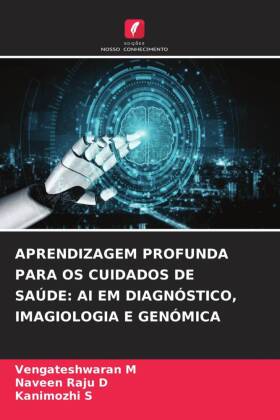 APRENDIZAGEM PROFUNDA PARA OS CUIDADOS DE SAÚDE: AI EM DIAGN...