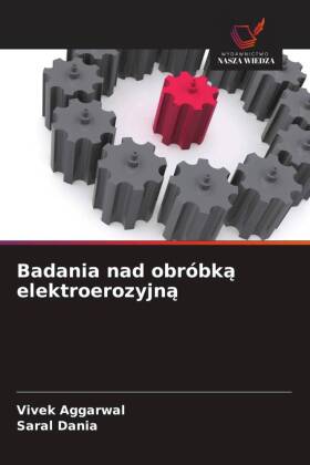 Badania nad obróbka elektroerozyjna 