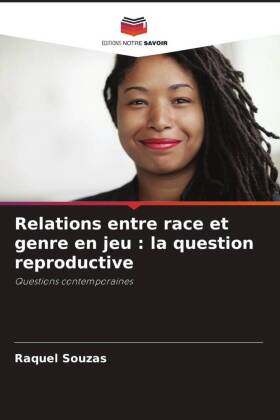 Relations entre race et genre en jeu : la question reproductive