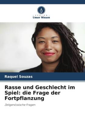 Rasse und Geschlecht im Spiel: die Frage der Fortpflanzung 
