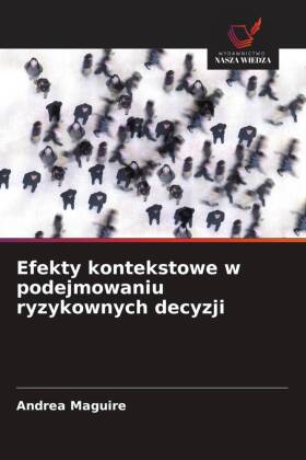 Efekty kontekstowe w podejmowaniu ryzykownych decyzji