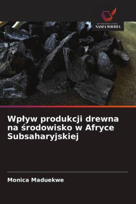 Wplyw produkcji drewna na srodowisko w Afryce Subsaharyjskiej