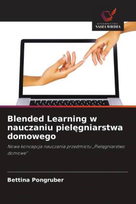 Blended Learning w nauczaniu pielegniarstwa domowego