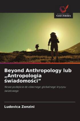Beyond Anthropology lub "Antropologia swiadomosci"