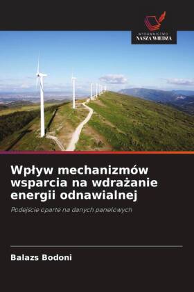 Wplyw mechanizmów wsparcia na wdrazanie energii odnawialnej 
