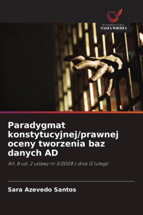 Paradygmat konstytucyjnej/prawnej oceny tworzenia baz danych AD