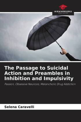 The Passage to Suicidal Action and Preambles in Inhibition and Impulsivity 