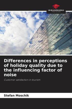 Differences in perceptions of holiday quality due to the influencing factor of noise 