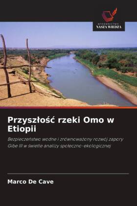 Przyszlosc rzeki Omo w Etiopii 