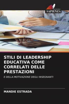 STILI DI LEADERSHIP EDUCATIVA COME CORRELATI DELLE PRESTAZIONI 