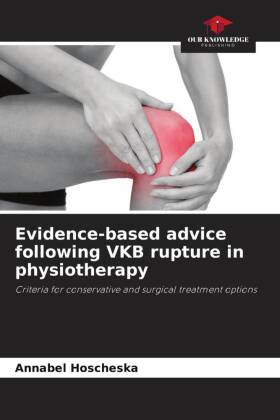 Evidence-based advice following VKB rupture in physiotherapy