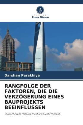 RANGFOLGE DER FAKTOREN, DIE DIE VERZÖGERUNG EINES BAUPROJEKTS...