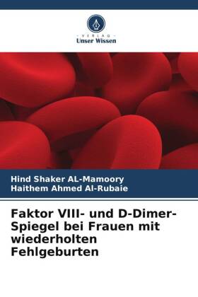 Faktor VIII- und D-Dimer-Spiegel bei Frauen mit wiederholten F...