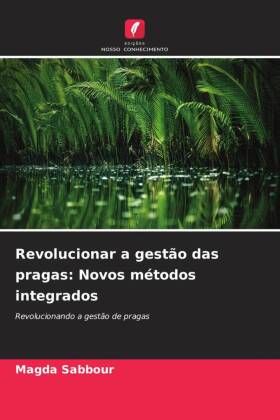 Revolucionar a gestão das pragas: Novos métodos integrados