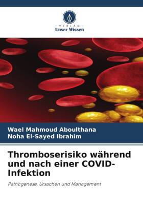 Thromboserisiko während und nach einer COVID-Infektion