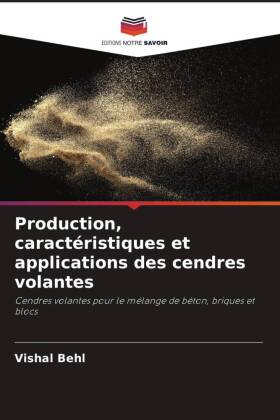 Production, caractéristiques et applications des cendres volantes 