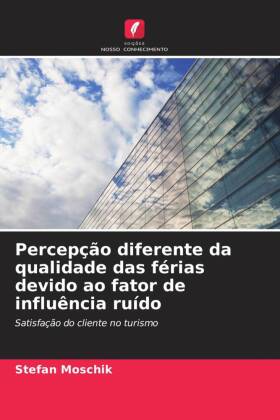 Percepção diferente da qualidade das férias devido ao fator...