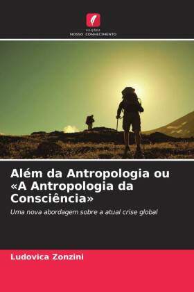 Além da Antropologia ou «A Antropologia da Consciência» 