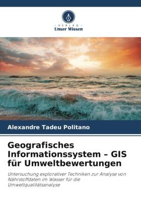 Geografisches Informationssystem - GIS für Umweltbewertungen