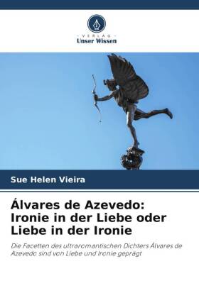 Álvares de Azevedo: Ironie in der Liebe oder Liebe in der Ironie