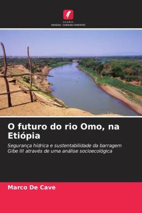 O futuro do rio Omo, na Etiópia