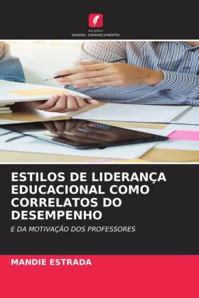 ESTILOS DE LIDERANÇA EDUCACIONAL COMO CORRELATOS DO DESEMPENHO