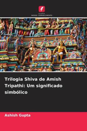 Trilogia Shiva de Amish Tripathi: Um significado simbólico 