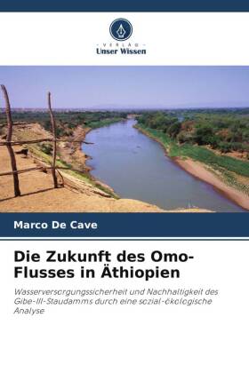 Die Zukunft des Omo-Flusses in Äthiopien