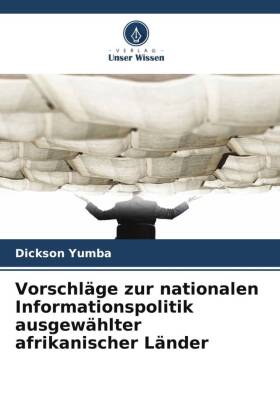 Vorschläge zur nationalen Informationspolitik ausgewählter a...