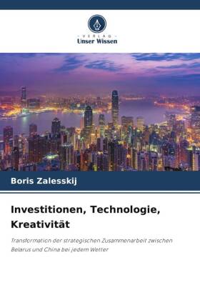 Investitionen, Technologie, Kreativität