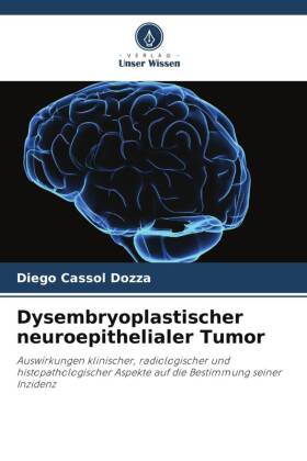Dysembryoplastischer neuroepithelialer Tumor