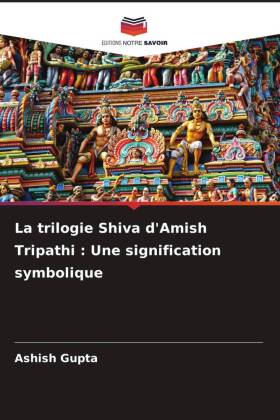La trilogie Shiva d'Amish Tripathi : Une signification sy...