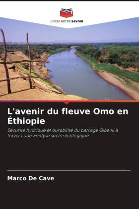 L'avenir du fleuve Omo en Éthiopie