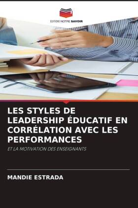 LES STYLES DE LEADERSHIP ÉDUCATIF EN CORRÉLATION AVEC LES PE...